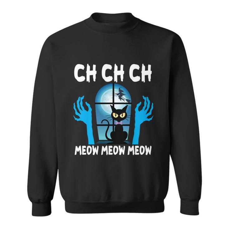 Ch Ch Ch Meow Moew Moew Cat Halloween Quote Sweatshirt