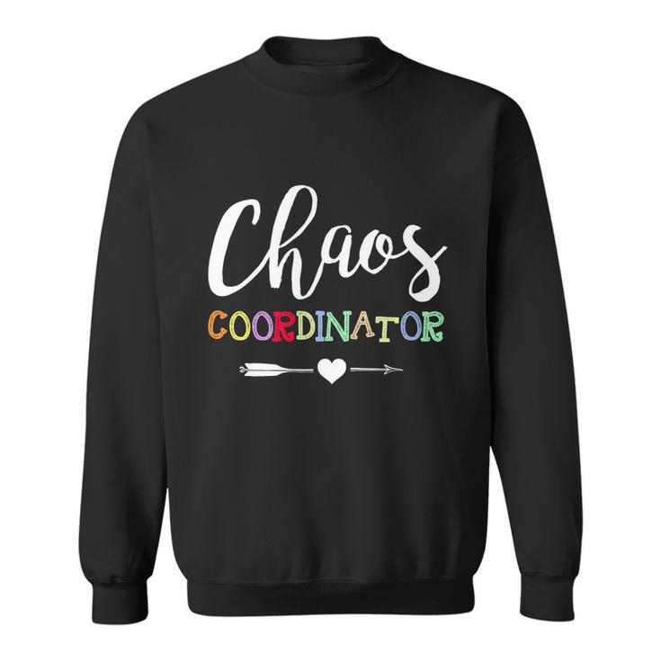 Chaos Coordinator Gift For A Mischief Ager Gift Sweatshirt