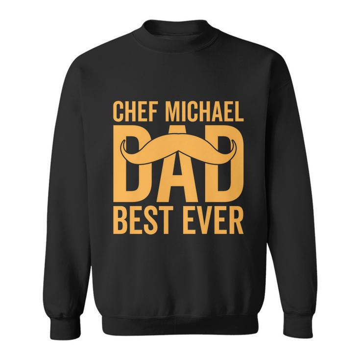 Chef Michael Dad Best Ever V2 Sweatshirt