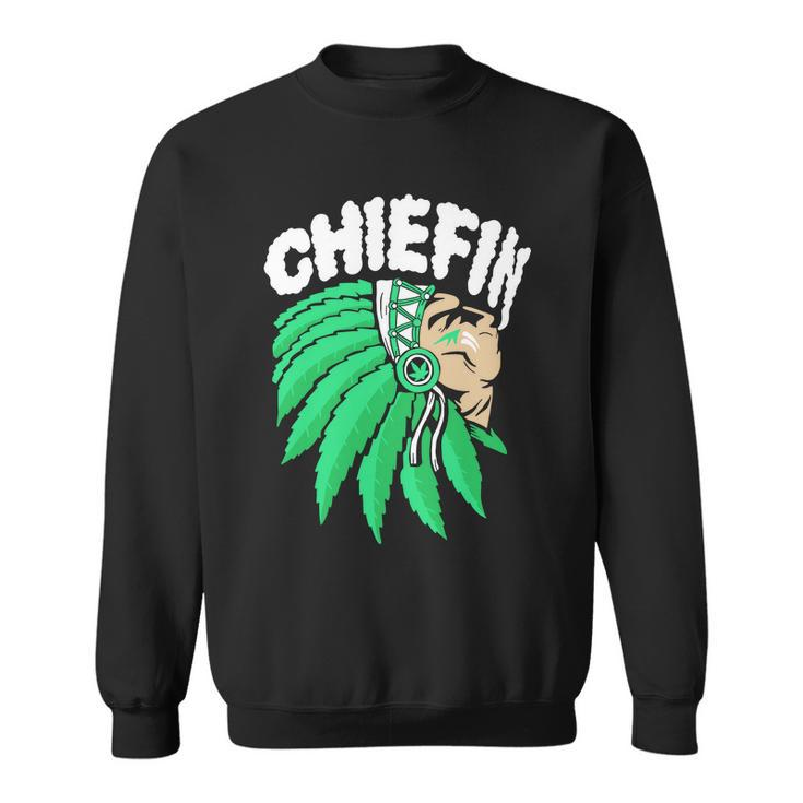 Chiefin Smoke Weed Native American Sweatshirt