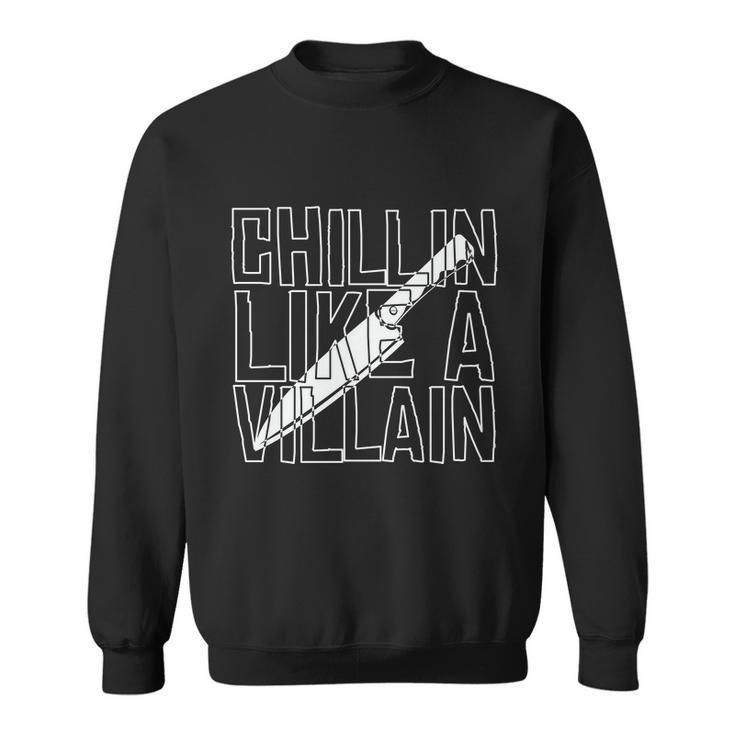 Chillin Like A Villain Halloween Quote V2 Sweatshirt
