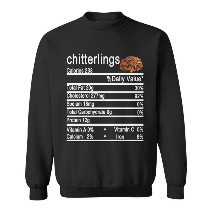 Chitterlings Nutrition Facts Label Sweatshirt