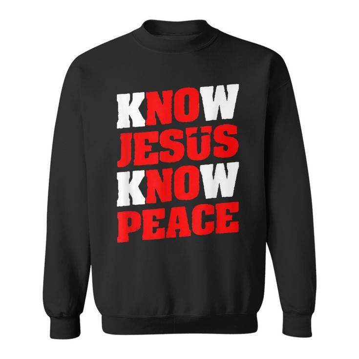 Christian Jesus Bible Verse Scripture Know Jesus Know Peace  V2 Sweatshirt