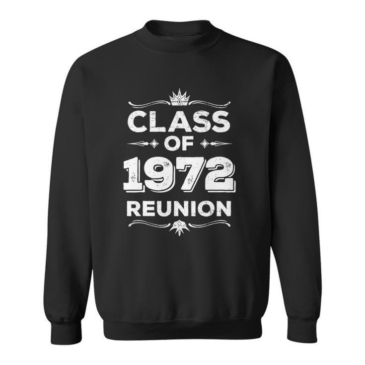 Class Of 1972 Reunion Class Of 72 Reunion 1972 Class Reunion Sweatshirt