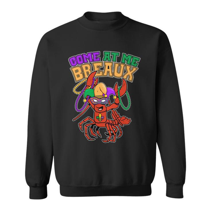 Come At Me Breaux Mardi Gras Crawfish Sweatshirt