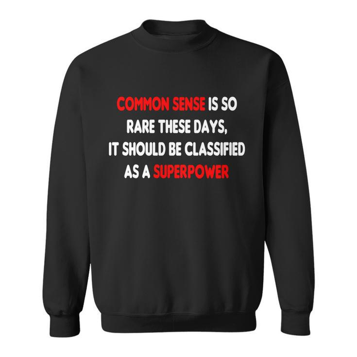 Common Sense Is A Superpower Tshirt Sweatshirt
