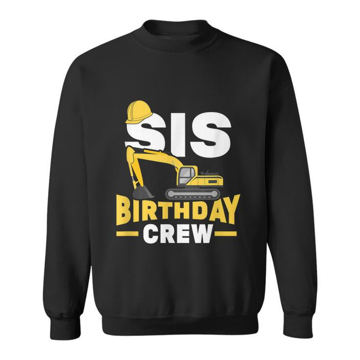 Construction Birthday Party Digger Sister Sis Birthday Crew Graphic Design Printed Casual Daily Basic Sweatshirt