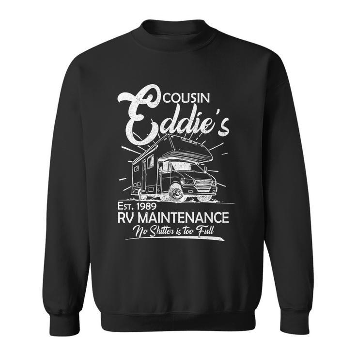 Cousin Eddies Rv Maintenance No Shitter Is Too Full Sweatshirt