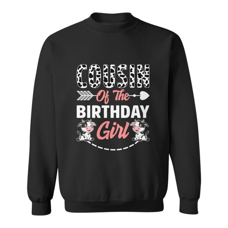Cousin Of The Birthday Girl Funny Cow Birthday Sweatshirt