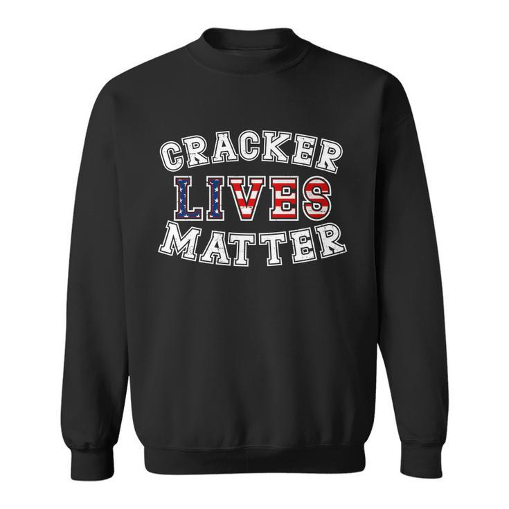 Cracker Lives Matter Tshirt Sweatshirt