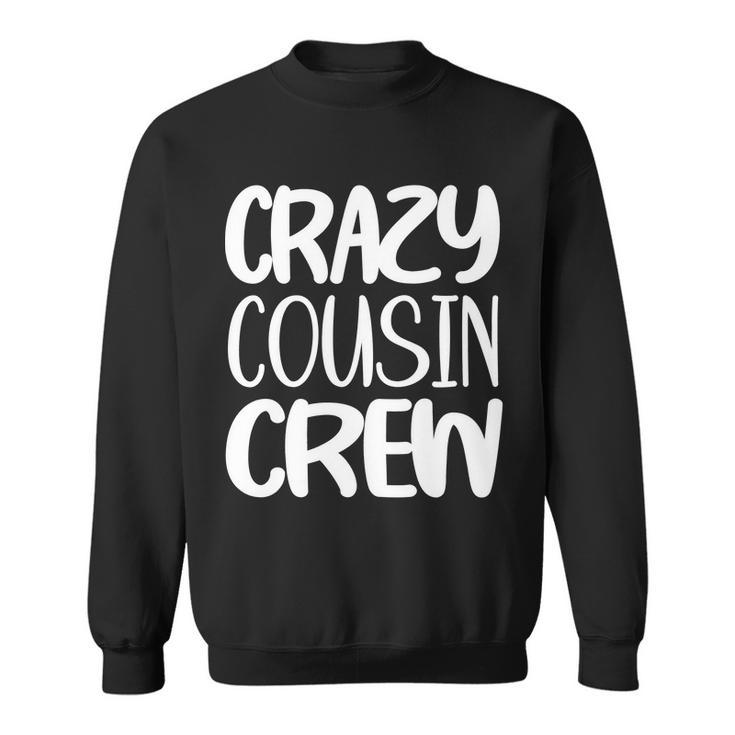 Crazy Cousin Crew Tshirt V2 Sweatshirt