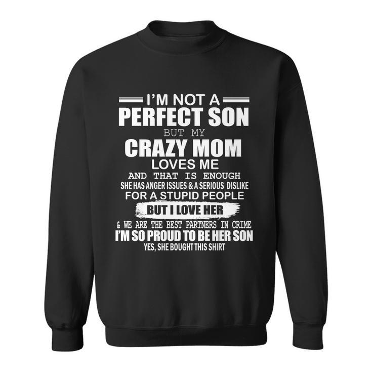 Crazy Mom And Perfect Son Funny Quote Tshirt Sweatshirt