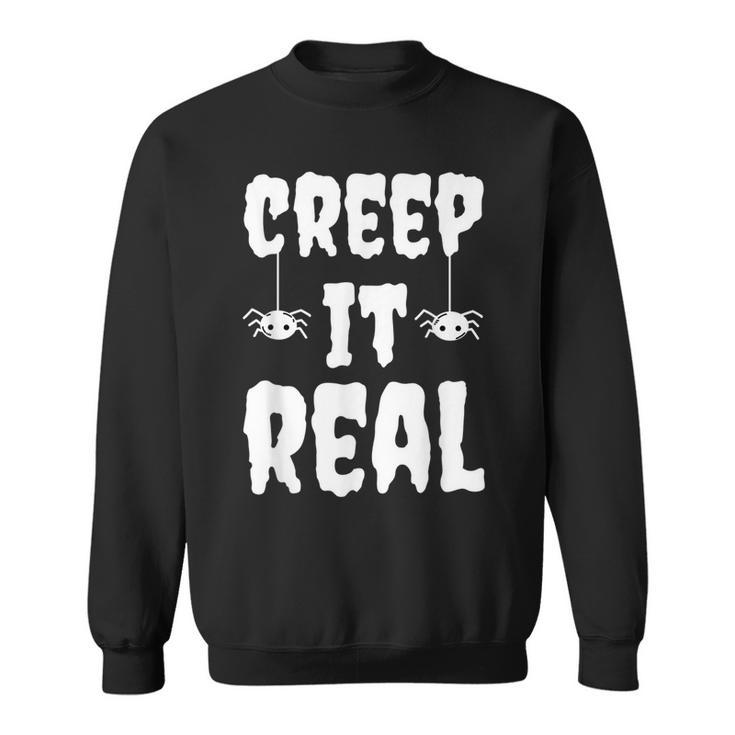 Creep It Real Funny Halloween Spider Gift  Sweatshirt