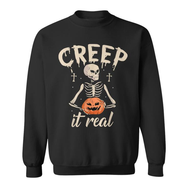 Creep It Real Halloween Funny Skeleton Lover Undead Monster  Sweatshirt