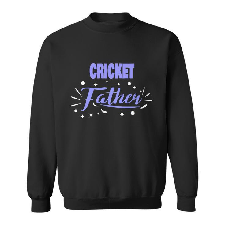 Cricket Father Gift Cricket Player Gift Sweatshirt