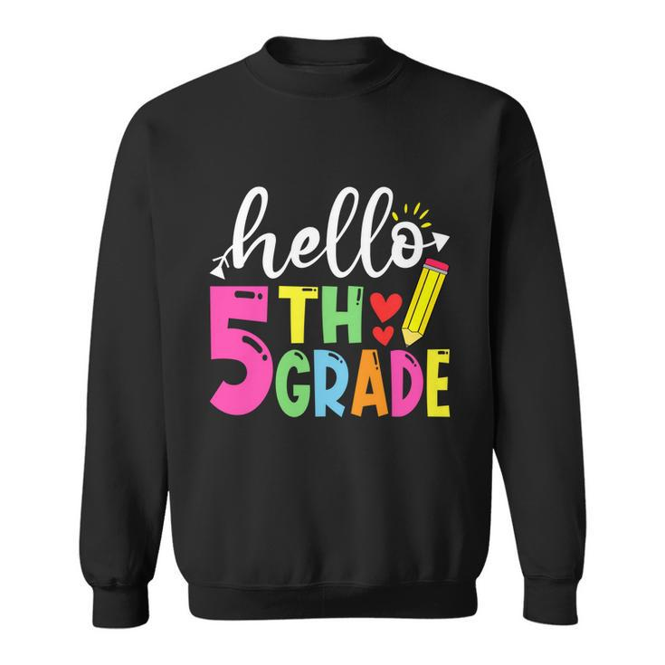 Cute Hello Fifth Grade Outfit Happy Last Day Of School Great Gift Sweatshirt