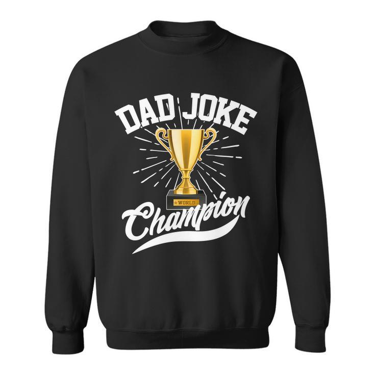 Dad Joke World Champion Sweatshirt