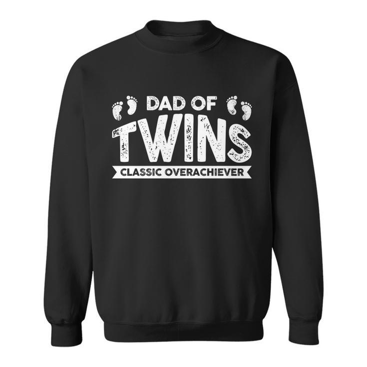 Dad Of Twins Classic Overachiever Sweatshirt