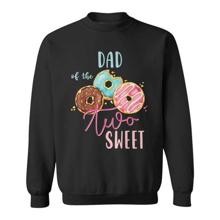 Dad Sweet Two Donut Birthday Party Theme Girl  Men Women Sweatshirt Graphic Print Unisex