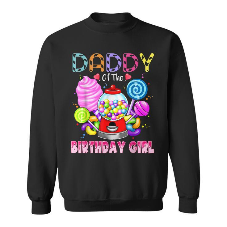 Daddy Of The Birthday Girl Candyland Candy Birthday Party  Sweatshirt