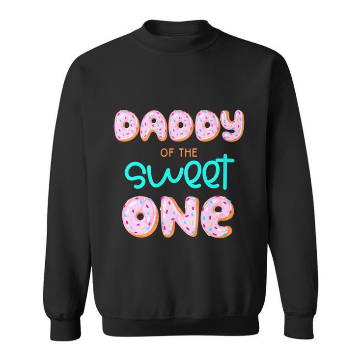 Daddy Of The Sweet One First Birthday Matching Family Donut Sweatshirt