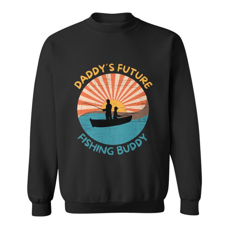 Daddys Future Fishing Buddy Quote Fathers Day Fishing Gift Graphic Design Printed Casual Daily Basic Sweatshirt
