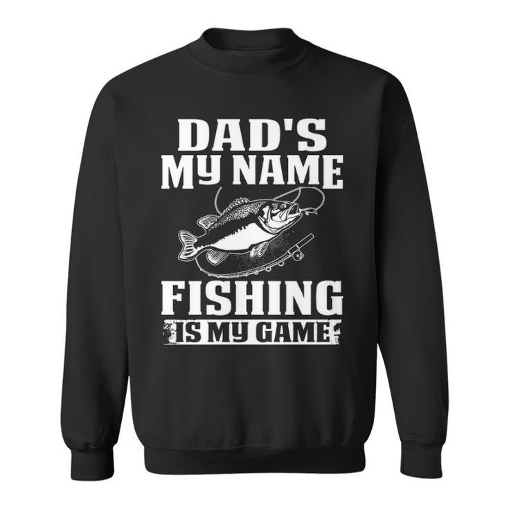 Dads The Name Fishing Sweatshirt