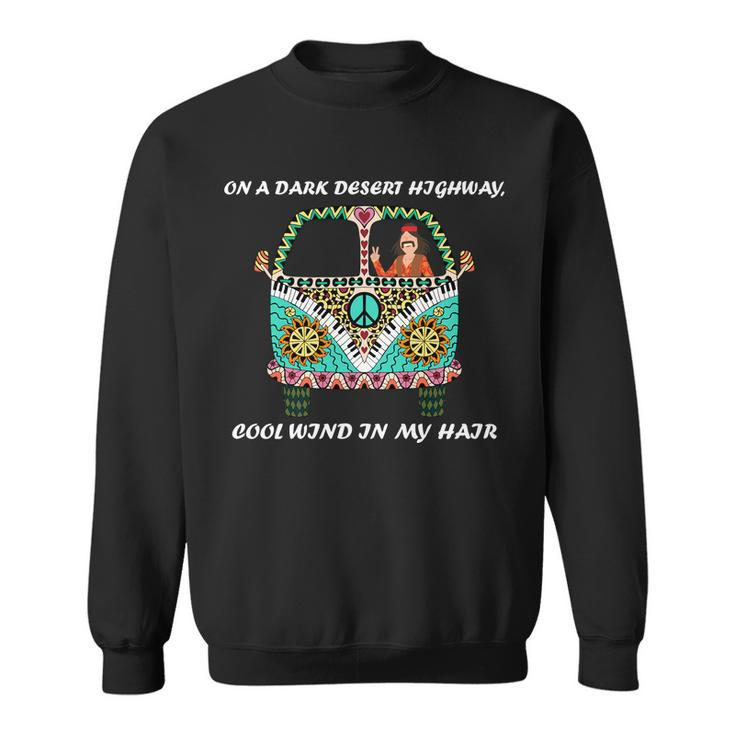 Dark Desert Highway Funny Hippie Sweatshirt