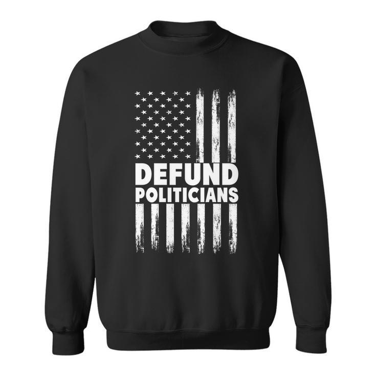 Defund Politicians Usa Flag Tshirt Sweatshirt