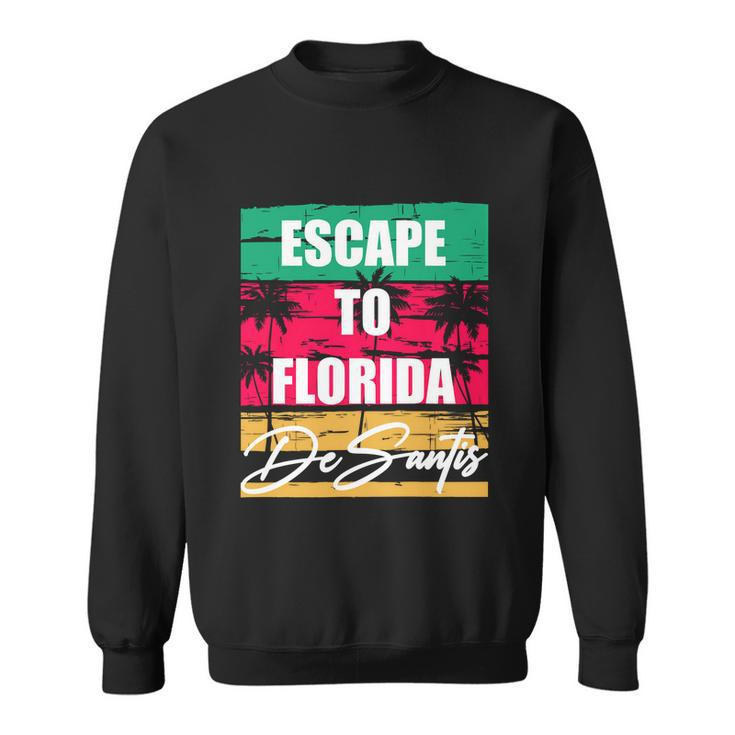Desantis Escape To Florida Gift Sweatshirt