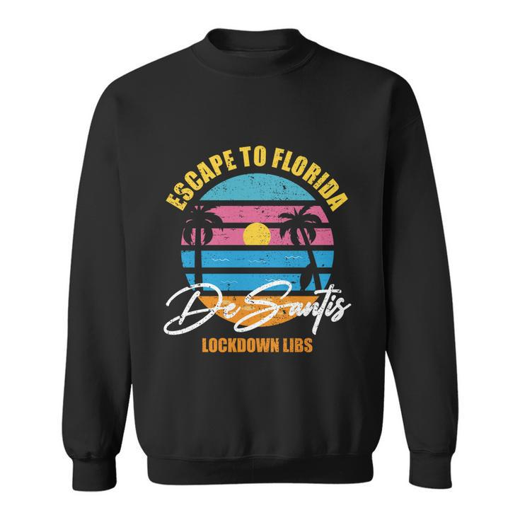 Desantis Escape To Florida Great Gift V3 Sweatshirt