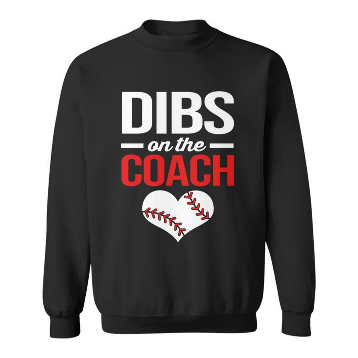 Dibs On The Coach Baseball Women Gift Sweatshirt