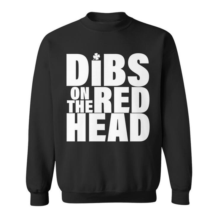 Dibs On The Redhead Tshirt Sweatshirt