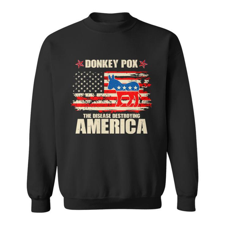 Distressed Donkey Pox The Disease Destroying America Sweatshirt