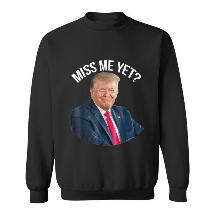 Do You Miss President Donald Trump Yet Funny Political  Sweatshirt