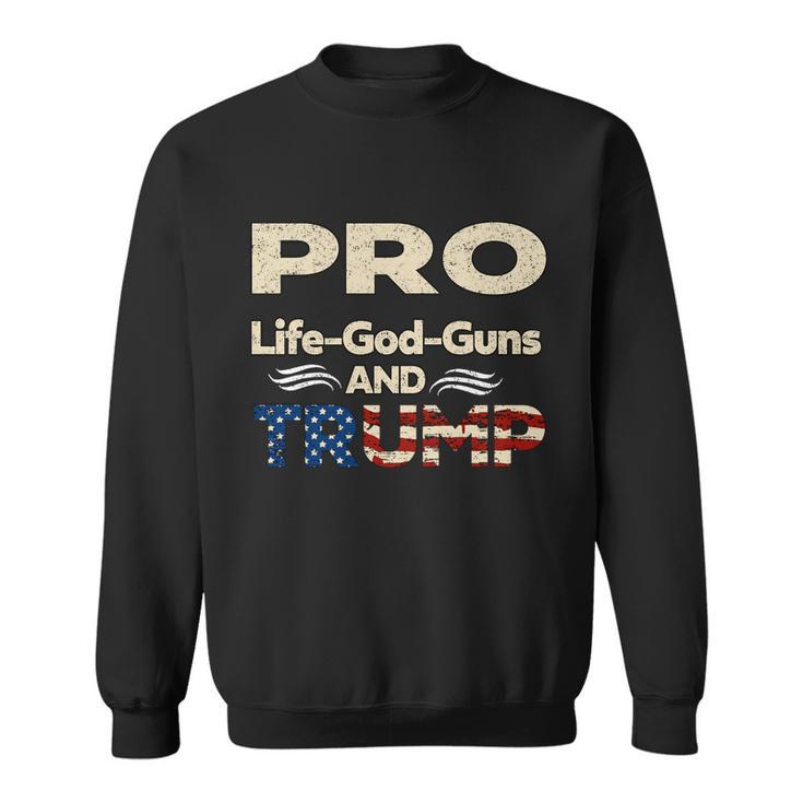 Donald Trump Pro Life God Gun Sweatshirt