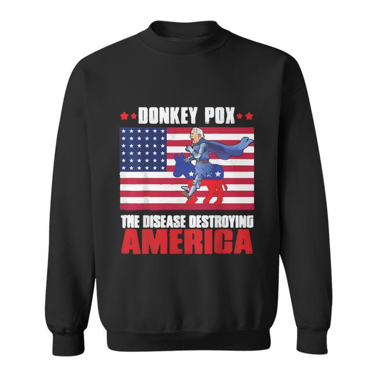 Donkey Pox The Disease Destroying America Anti Biden V2 Sweatshirt