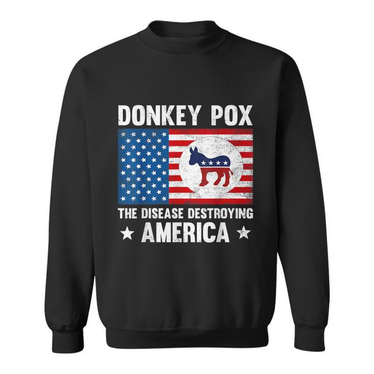 Donkey Pox The Disease Destroying America Funny Anti Biden V3 Sweatshirt