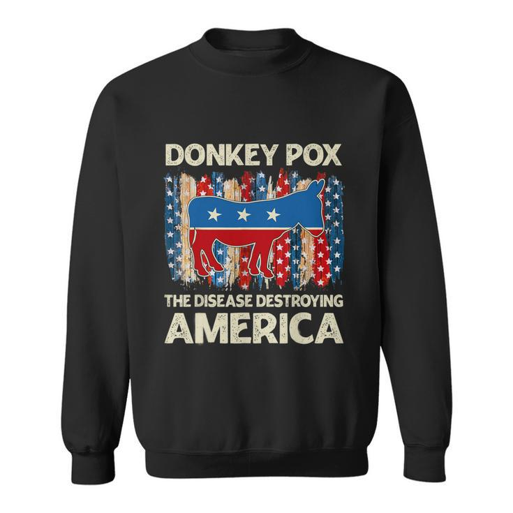 Donkey Pox The Disease Destroying America Funny Donkeypox V2 Sweatshirt