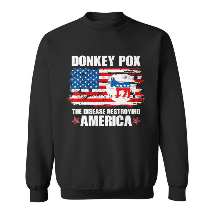 Donkey Pox The Disease Destroying America V2 Sweatshirt