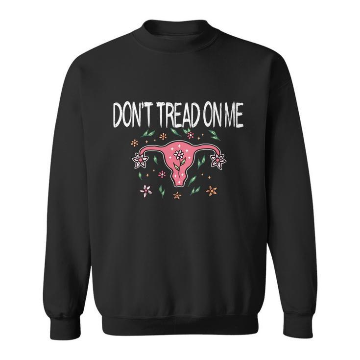 Don’T Tread On Me Uterus Gift V2 Sweatshirt