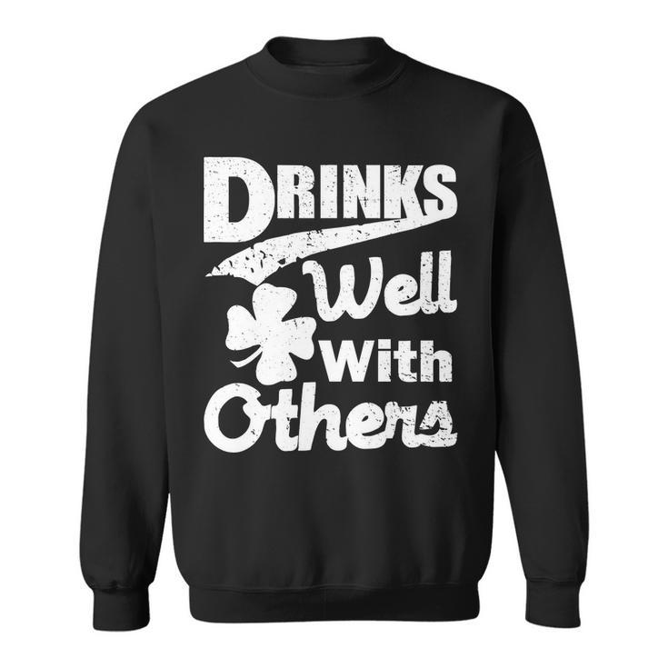 Drinks Well With Others St Patricks Day Sweatshirt