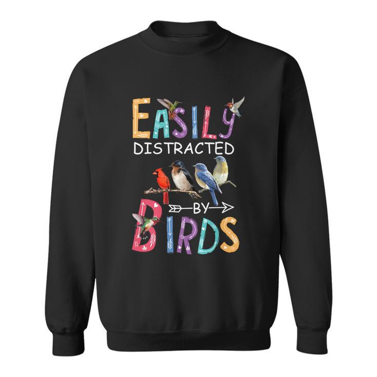 Easily Distracted By Birds Gift Funny Bird Gift V2 Sweatshirt