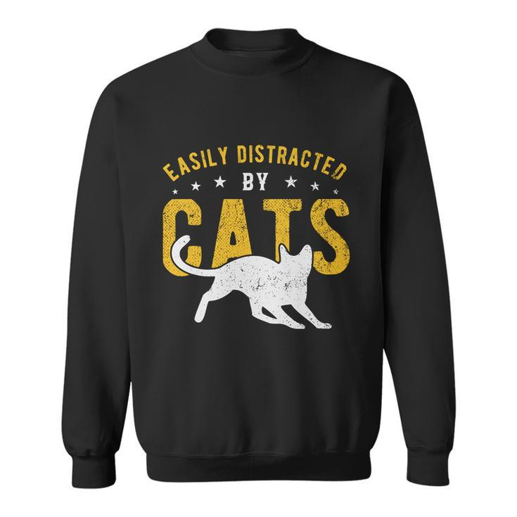 Easily Distracted By Cats Gift Sweatshirt