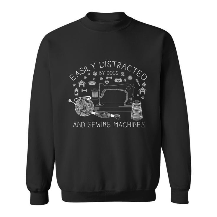 Easily Distracted By Dogs And Sewing Machines Craft Graphic Design Printed Casual Daily Basic Sweatshirt