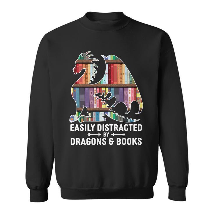 Easily Distracted By Dragons And Books Fantasy Book Lover Sweatshirt