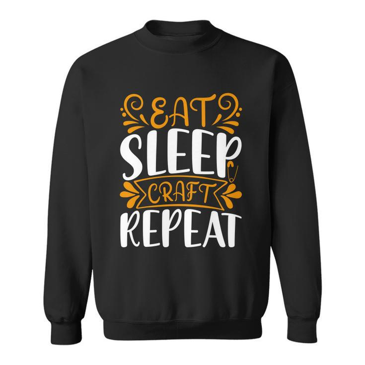 Eat Sleep Craft Repeat Sweatshirt