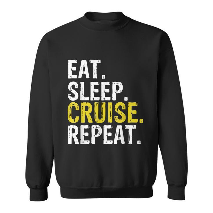 Eat Sleep Cruise Repeat Ferry Ship Sweatshirt