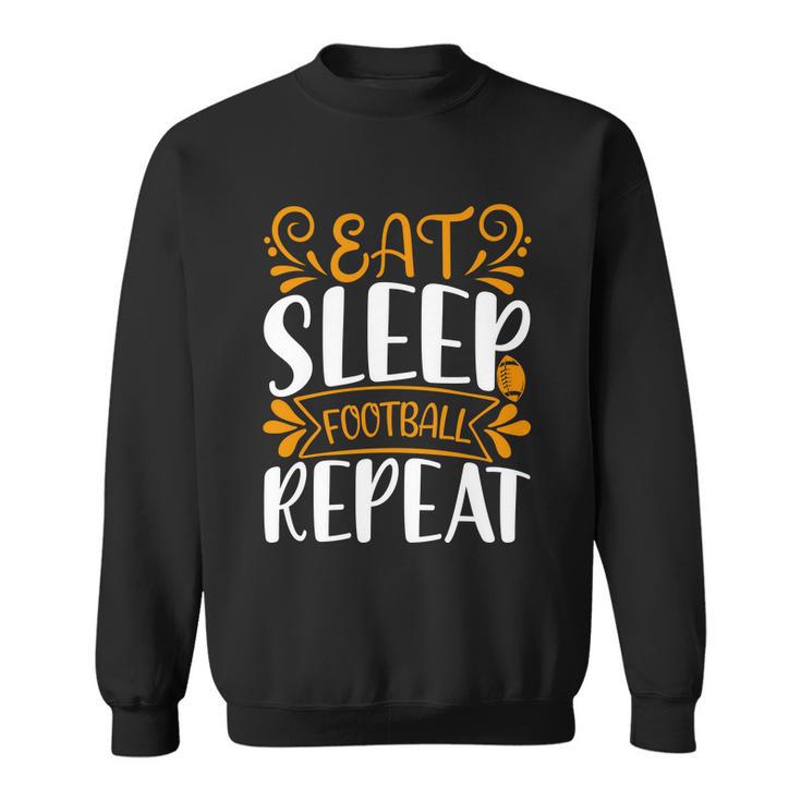 Eat Sleep Football Repeat Sweatshirt