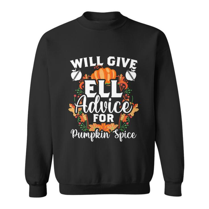 Ell Teacher Will Give Ell Advice For Pumpkin Spice A Tutor Gift Sweatshirt